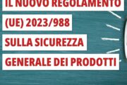 Il 13 dicembre è entrato in vigore il regolamento UE sulla sicurezza generale dei prodotti.