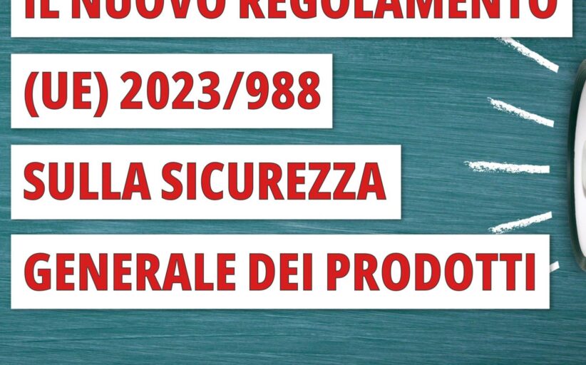 Il 13 dicembre è entrato in vigore il regolamento UE sulla sicurezza generale dei prodotti.